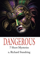Dangerous: 7 Short Mysteries 1669877612 Book Cover