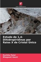 Estudo de 1,4-Dihidropiridinas por Raios X de Cristal Único (Portuguese Edition) 6208251400 Book Cover