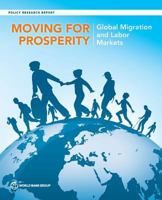 Moving for Prosperity: Global Migration and Labor Markets 1464812810 Book Cover