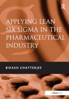 Applying Lean Six SIGMA in the Pharmaceutical Industry. Bikash Chatterjee 0566092042 Book Cover