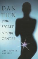 Dan-Tien: Your Secret Energy Center 1578630436 Book Cover