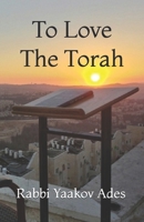 To Love The Torah: Ahavat Torah B0DS6CPGQ7 Book Cover