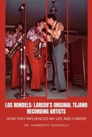 Los Rondels: Laredo’s Original Tejano Recording Artists: How they influenced my life and career 1326774891 Book Cover
