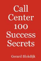 Call Center 100 Success Secrets 0980459923 Book Cover