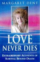Love Never Dies Extraordinary Accounts of Survival Beyond Death 0733801315 Book Cover