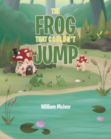 The Frog That Couldn't Jump 1648013872 Book Cover