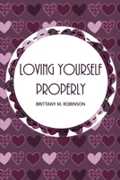 Loving Yourself Properly B0B4KCXDDP Book Cover