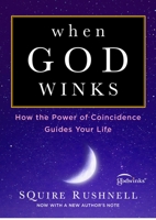 When God Winks: How the Power of Coincidence Guides Your Life 0743467078 Book Cover