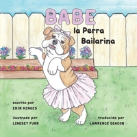 Babe, el Perro Bailar�na 1952209986 Book Cover