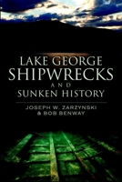 Lake George Shipwrecks and Sunken History 160949220X Book Cover