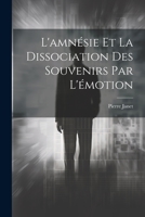 L'amnésie Et La Dissociation Des Souvenirs Par L'émotion 102116805X Book Cover