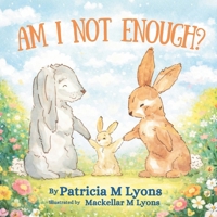 Am I Not Enough? 1923650238 Book Cover