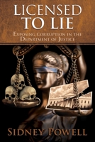 Licensed to Lie: Exposing Corruption in the Department of Justice 1732767602 Book Cover