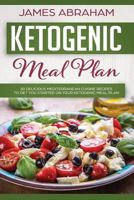 Ketogenic meal plan: 50 Delicious Mediterranean Cuisine recipes to get you started on your Ketogenic Meal Plan (Volume 2) 1720803684 Book Cover