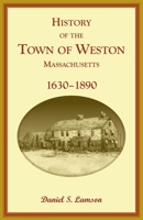 History of the Town of Weston, Massachusetts, 1630-1890 078842985X Book Cover