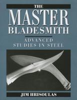 Master Bladesmith: Advanced Studies In Steel 0873646126 Book Cover