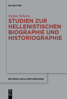 Studien Zur Hellenistischen Biographie Und Historiographie 3110685183 Book Cover