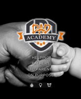 Dad Academy: Helping Fathers To Parent With Purpose 0578786389 Book Cover