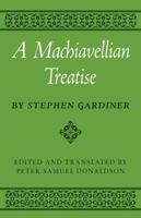 A Machiavellian Treatise (Cambridge Studies in the History and Theory of Politics) 052111358X Book Cover