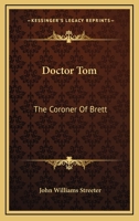 Doctor Tom: The Coroner of Brett 1163274240 Book Cover