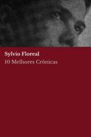 10 melhores crônicas - Sylvio Floreal B0C5H92653 Book Cover