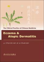 The Clinical Practice Of Chinese Medicine: Eczema & Atopic Dermatitis 7117085320 Book Cover