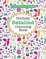 Divinely Detailed Colouring Book 6 1785951092 Book Cover