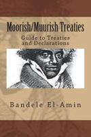 Moorish/Muurish Treaties: Guide to Treaties and Declarations 1495454703 Book Cover