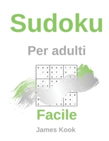 Facile Sudoku per adulti: - 200 griglie sudoku, soluzioni facili da aggiornare. Ottimo per la logica matematica e il lavoro di memoria. James Kook B08928MDFX Book Cover