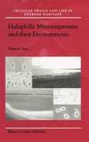 Halophilic Microorganisms and Their Environments 1402008295 Book Cover
