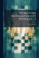 Rècreations Mathematiques Et Physiques..., 2 117512625X Book Cover