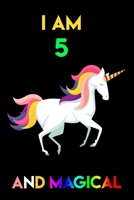 I am 5 And Magical: Unicorn Journal for girls and boys (5 Years Old) Birthday Gift for kids: Lined Notebook / Journal Gift, 100 Pages, 6x9, Soft Cover, Matte Finish 1660764300 Book Cover