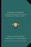 Cenni Storici: Sulle Due Universita di Pavia E Di Milano, E Notizie (1831) 1168162335 Book Cover
