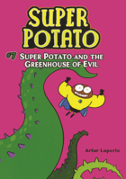 Super Potato and the Greenhouse of Evil B0GN7BKPL4 Book Cover