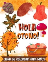¡Hola Otoño! Libro de colorear para niños: 30 hermosos dibujos otoñales fáciles de colorear para los más pequeños - A partir de 2 años B08M253X92 Book Cover