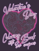 Valentine's Day Coloring Book with Sex Coupons: Coloring Book for Adults with 52 Sex Vouchers - Personalized Valentines Day Gift Idea for Him - Stress Relieving Designs to Tease & Please your Partner  B083XVYQ72 Book Cover