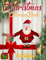 Christmas Coloring Book For Children: The Latest Christmas Coloring Book for Children, Kids & Toddlers (Ages: 4-12) for Having fun and fully enjoying B08NF1NJ7X Book Cover