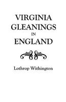 Virginia Gleanings in England: Abstracts of 17Th-And 18Th-Century English Wills and Administrations Relating to Virginia and Virginians 0806308699 Book Cover