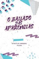 O BAILADO DAS APARÊNCIAS 1793911193 Book Cover