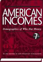 American Incomes: Demographics of Who Has Money 1935114247 Book Cover