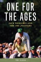One for the Ages: Jack Nicklaus and the 1986 Masters 156976705X Book Cover