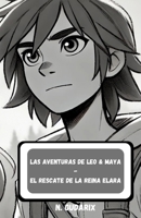 Leo & Maya - El Rescate de la Reina Elara (Spanish Edition) B0DY6G9442 Book Cover
