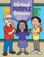 My Perfect Purple Glasses 1496901169 Book Cover