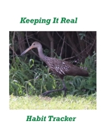 Keeping It Real Habit Tracker B084DG7C2K Book Cover