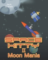 Space Kitty II: Moon Mania 1098037278 Book Cover