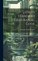 Lieber's Standard Telegraphic Code 1021356220 Book Cover