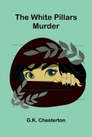 The White Pillars Murder 9374128942 Book Cover