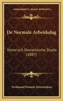 De Normale Arbeidsdag: Historisch Ekonomische Studie (1887) 114458454X Book Cover