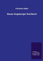 Neues Augsburger Kochbuch 3846034576 Book Cover