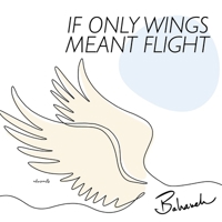 If Only Wings Meant Flight B0F2C8T1PK Book Cover